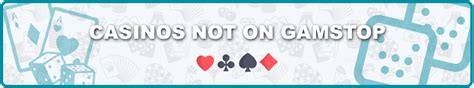 casino not blocked by gamstop|Casinos Not on GamStop – 50+ Gambling Sites Not .